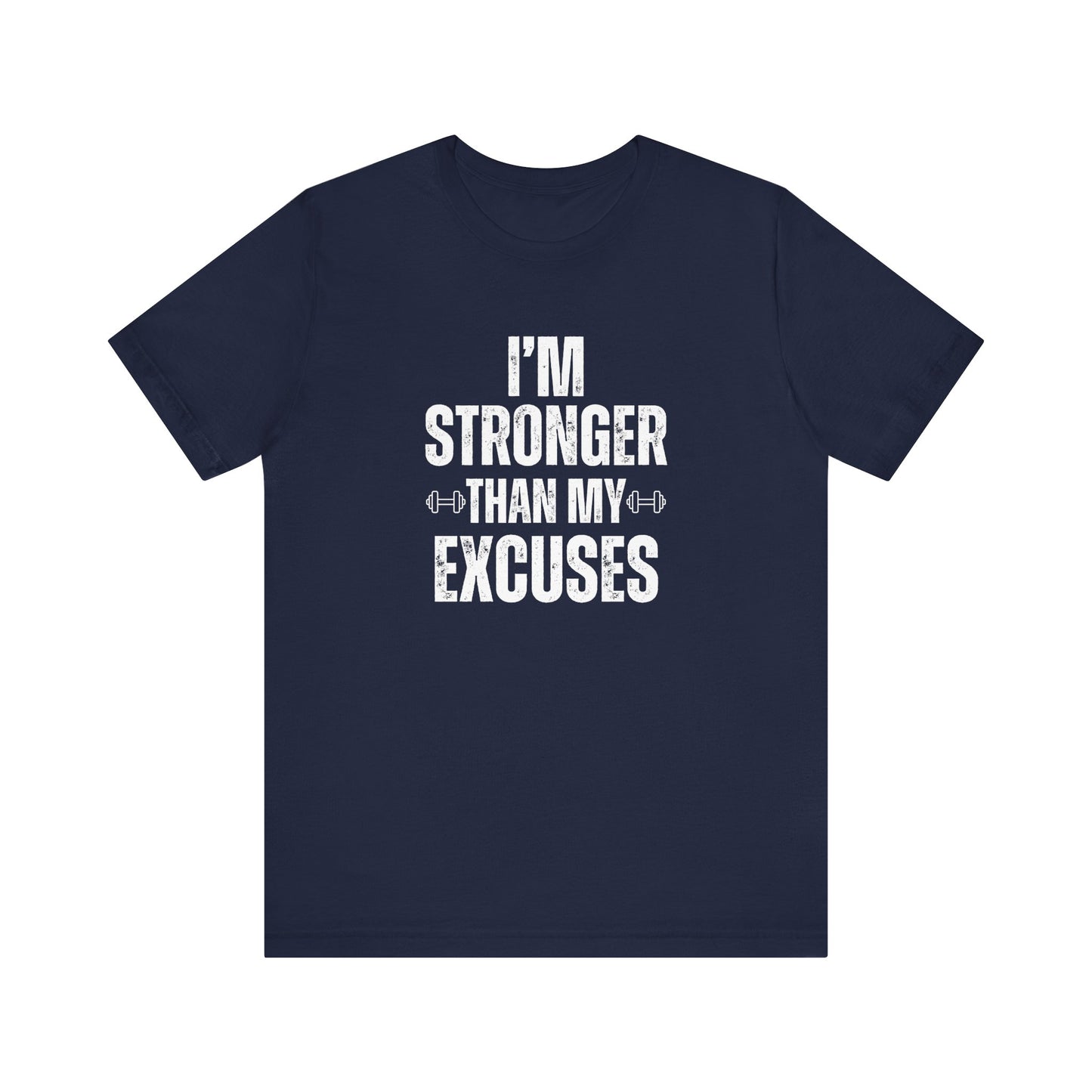 I'm Stronger Than My Excuses Unisex Jersey Short Sleeve Tee