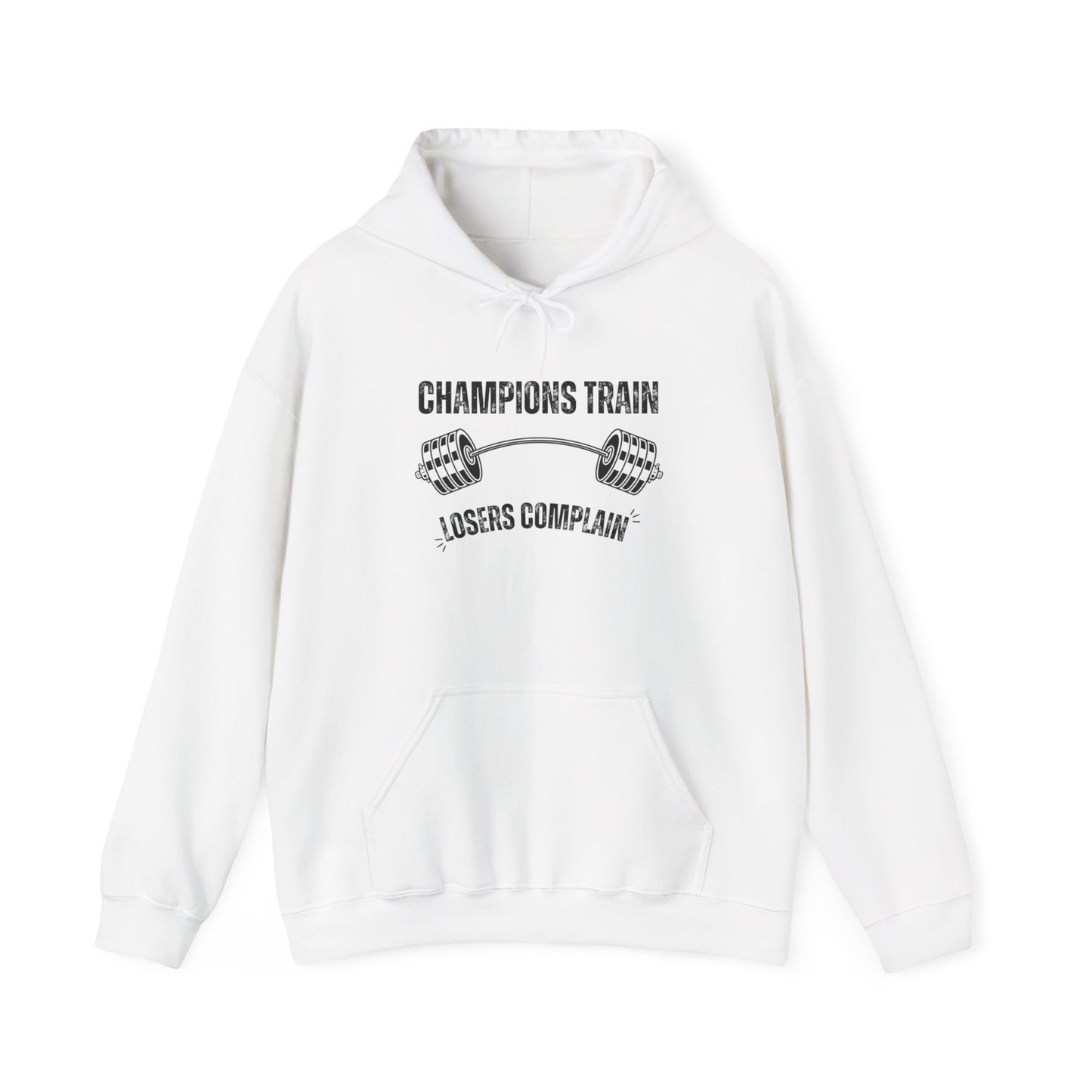 Champions Train Losers Complain, Unisex Heavy Blend™ Hooded Sweatshirt