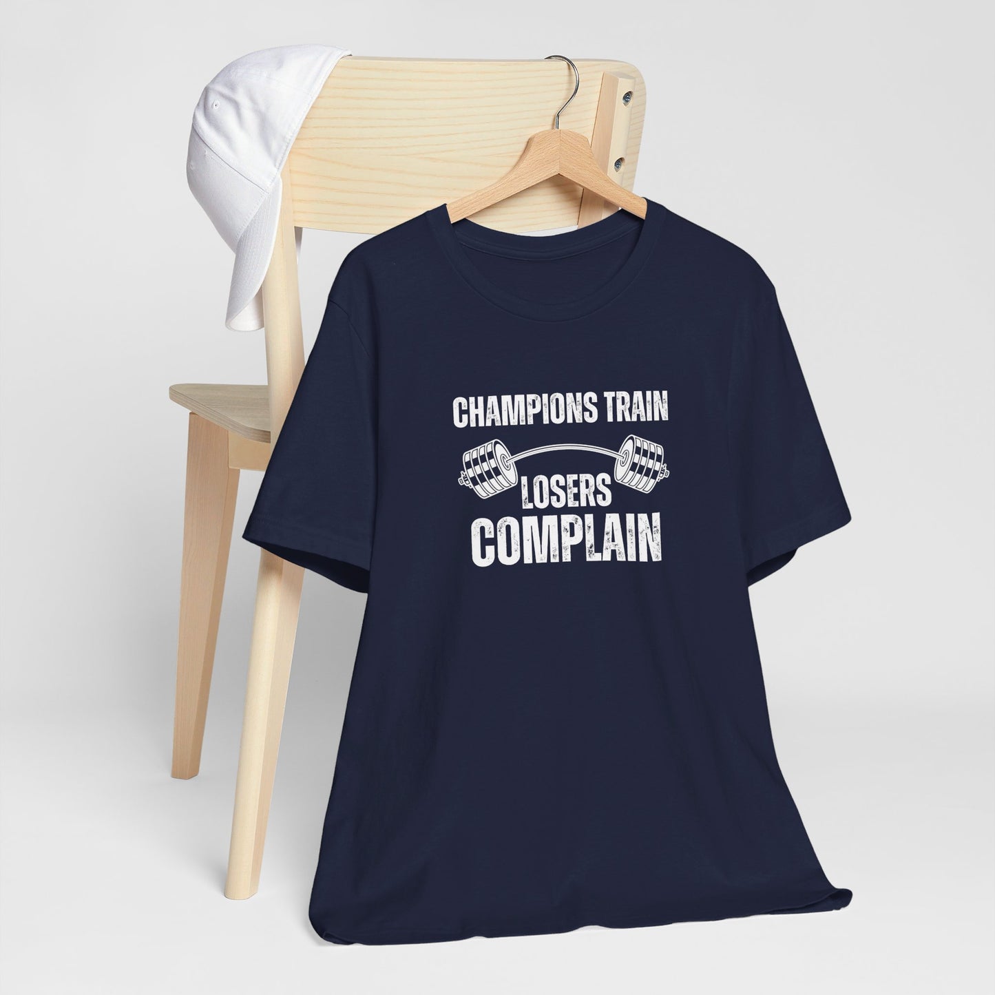 Champions Train Losers Complain, Unisex Jersey Short Sleeve Tee