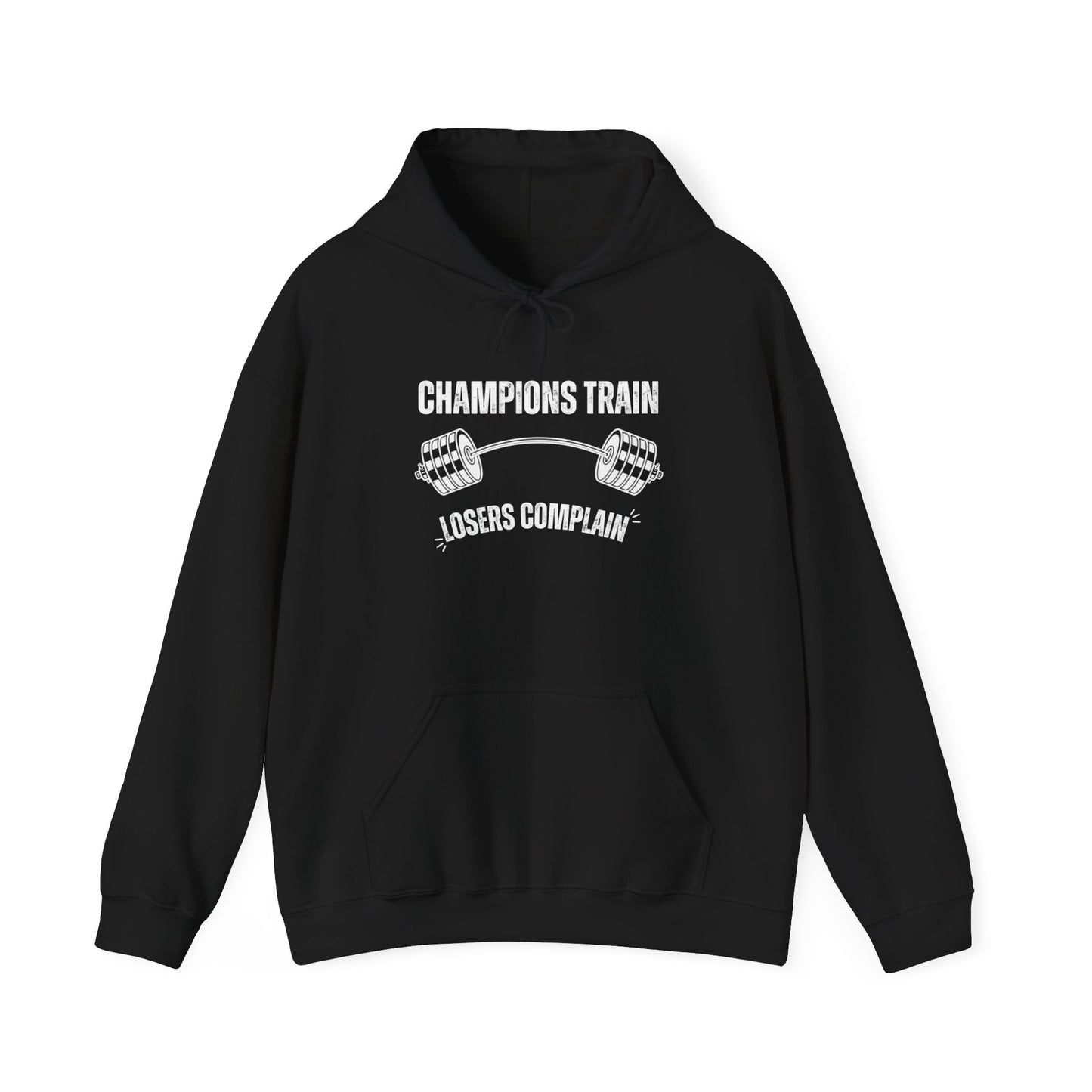 Champions Train Losers Complain, Unisex Heavy Blend™ Hooded Sweatshirt