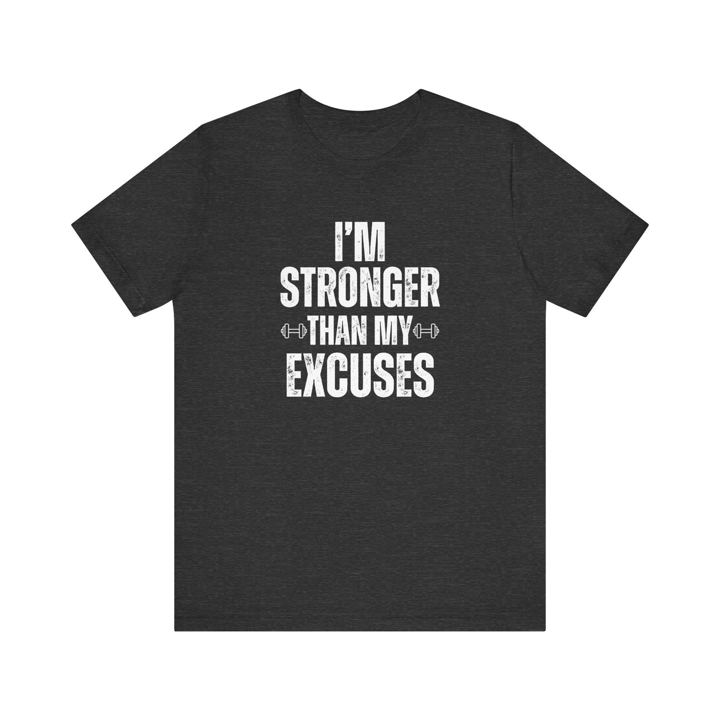 I'm Stronger Than My Excuses Unisex Jersey Short Sleeve Tee