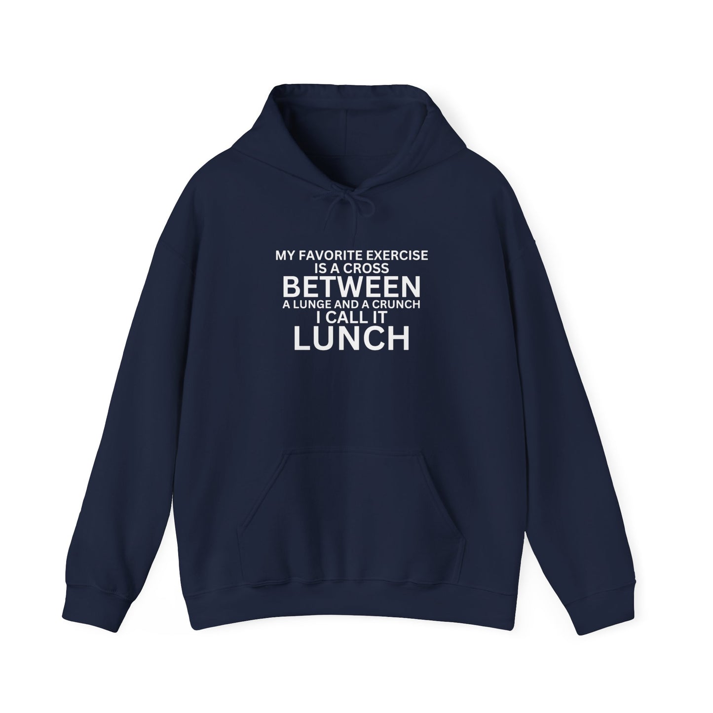 My Favorite Exercise Is A Cross Between A Lunge And A Crunch I Call It Lunch Unisex Heavy Blend™ Hooded Sweatshirt