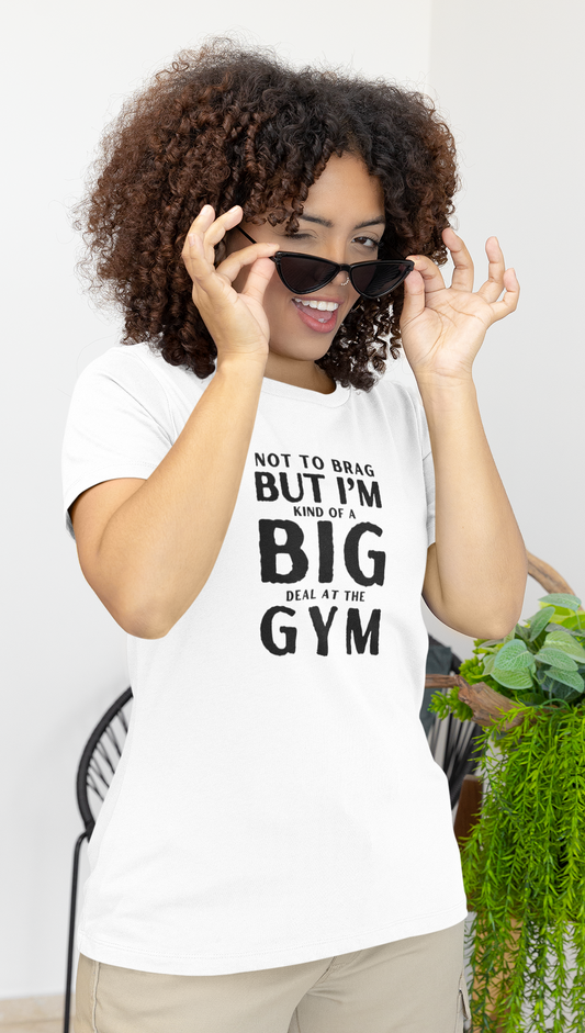 Not To Brag But I'm Kind Of A Big Deal At The Gym Unisex Jersey Short Sleeve Tee