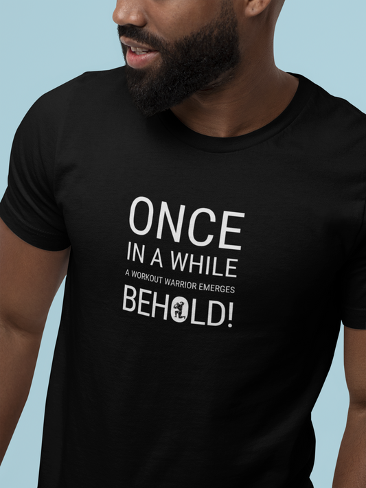 Once In A While A Workout Warrior Emerges Behold! (Male) Unisex Jersey Short Sleeve Tee